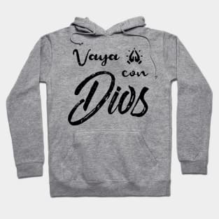 Vaya con Dios - go with God Hoodie